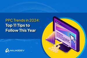 PPC Trends in 2024 11 Top Tips to Action this Year