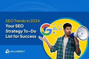 SEO Trends in 2024: Your SEO Strategy To-Do List for Success